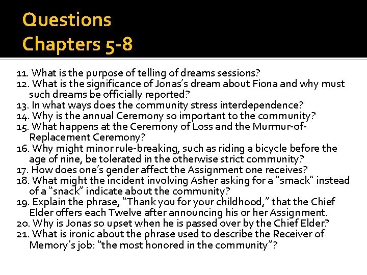 Questions Chapters 5 -8 11. What is the purpose of telling of dreams sessions?