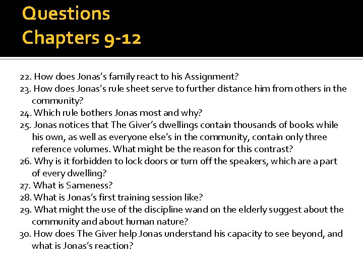 Questions Chapters 9 -12 22. How does Jonas’s family react to his Assignment? 23.