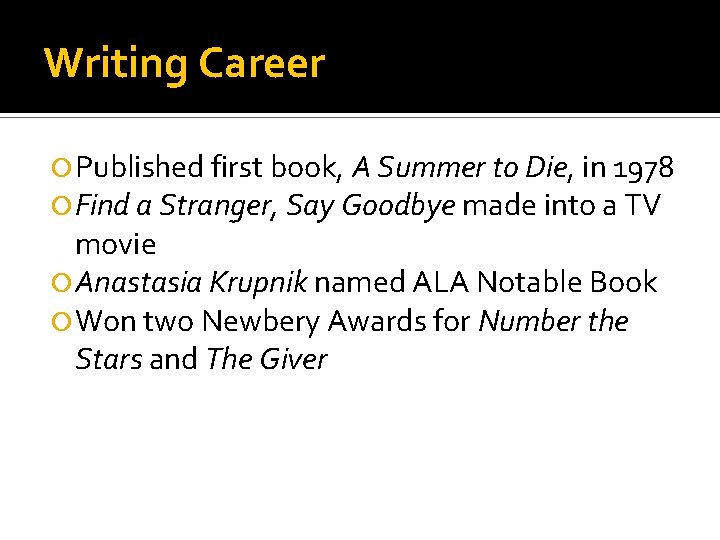 Writing Career Published first book, A Summer to Die, in 1978 Find a Stranger,