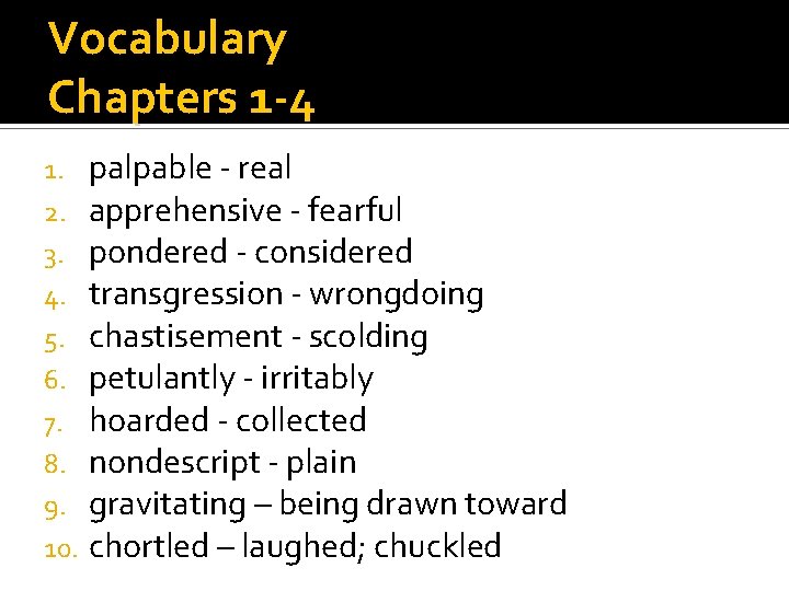 Vocabulary Chapters 1 -4 1. 2. 3. 4. 5. 6. 7. 8. 9. 10.