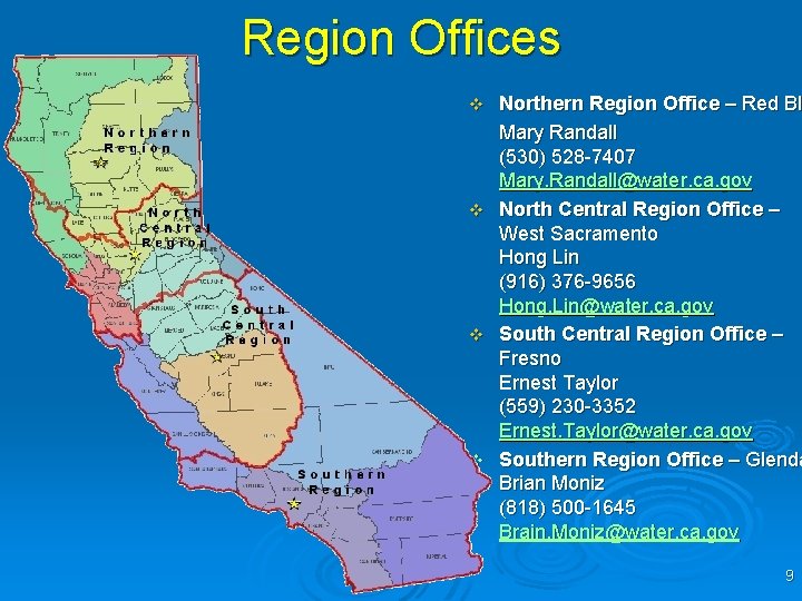 Region Offices Northern Region Office – Red Bl Mary Randall (530) 528 -7407 Mary.