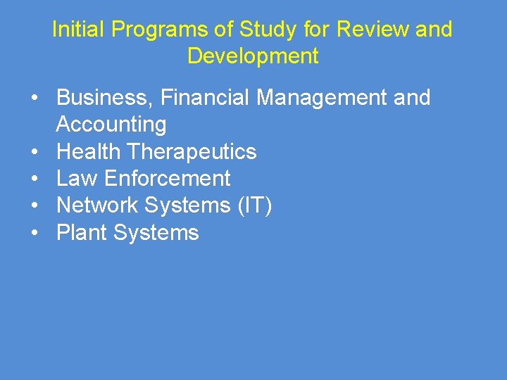 Initial Programs of Study for Review and Development • Business, Financial Management and Accounting