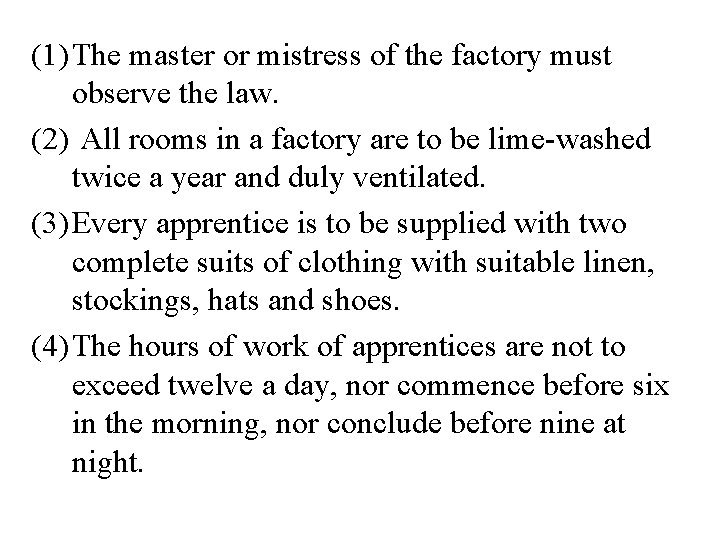 (1) The master or mistress of the factory must observe the law. (2) All