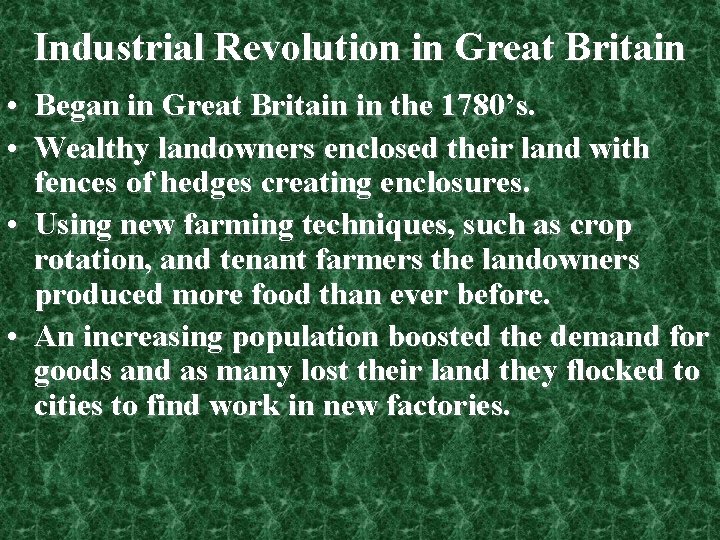 Industrial Revolution in Great Britain • Began in Great Britain in the 1780’s. •