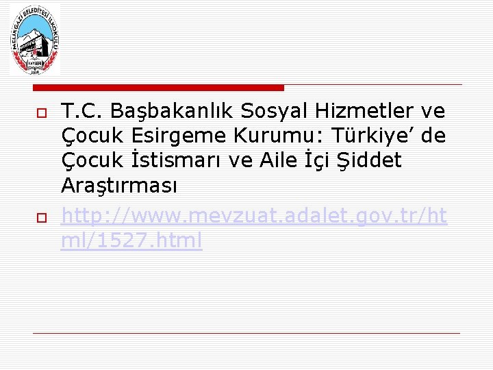  T. C. Başbakanlık Sosyal Hizmetler ve Çocuk Esirgeme Kurumu: Türkiye’ de Çocuk İstismarı