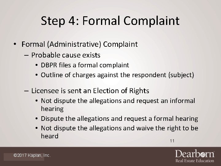 Step 4: Formal Complaint • Formal (Administrative) Complaint – Probable cause exists • DBPR