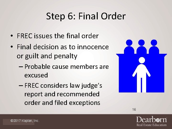 Step 6: Final Order • FREC issues the final order • Final decision as