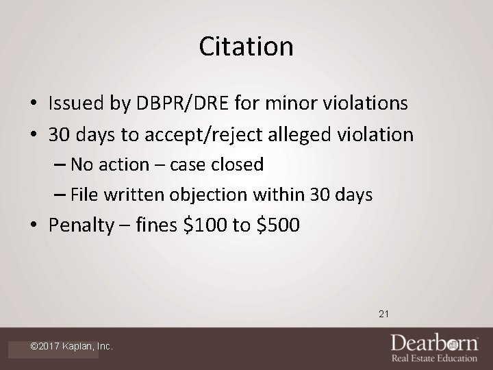 Citation • Issued by DBPR/DRE for minor violations • 30 days to accept/reject alleged