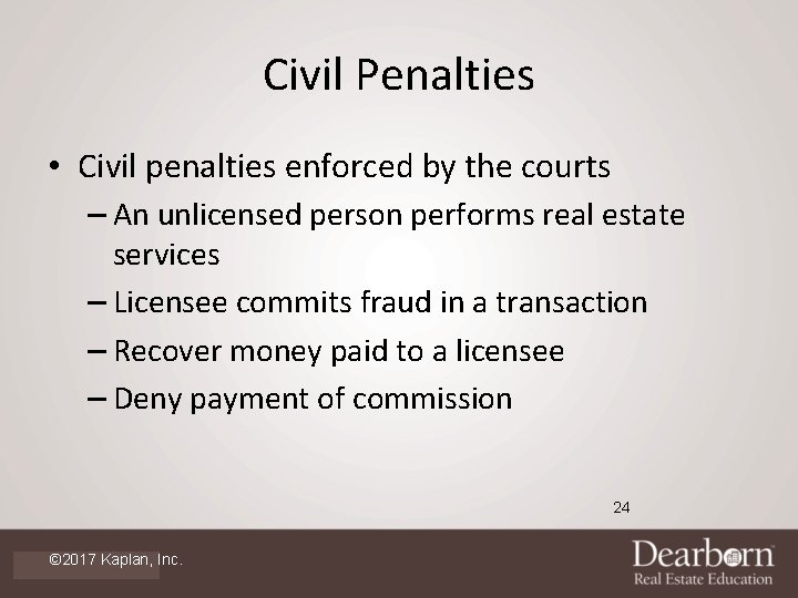 Civil Penalties • Civil penalties enforced by the courts – An unlicensed person performs