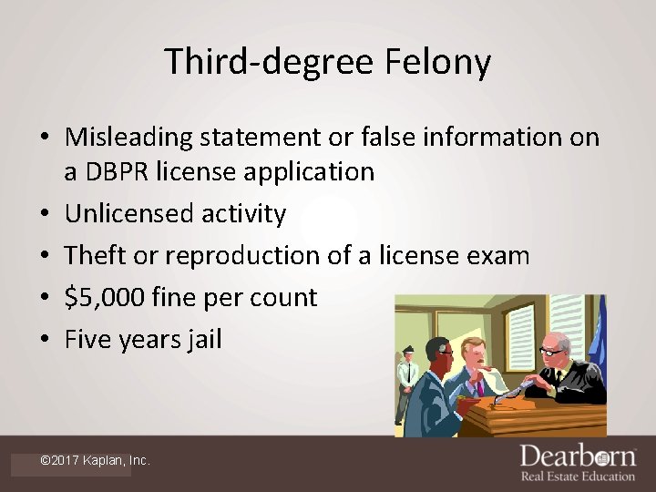 Third-degree Felony • Misleading statement or false information on a DBPR license application •
