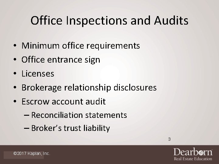 Office Inspections and Audits • • • Minimum office requirements Office entrance sign Licenses