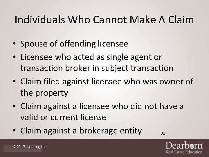 Individuals Who Cannot Make A Claim • Spouse of offending licensee • Licensee who