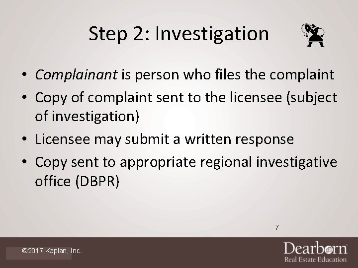 Step 2: Investigation • Complainant is person who files the complaint • Copy of
