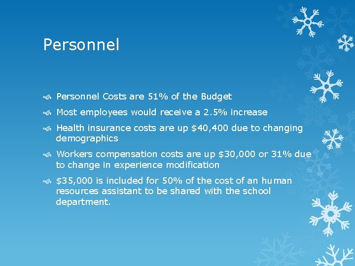 Personnel Costs are 51% of the Budget Most employees would receive a 2. 5%