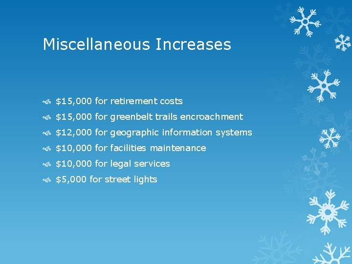 Miscellaneous Increases $15, 000 for retirement costs $15, 000 for greenbelt trails encroachment $12,