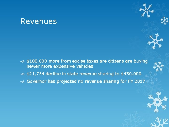 Revenues $100, 000 more from excise taxes are citizens are buying newer more expensive