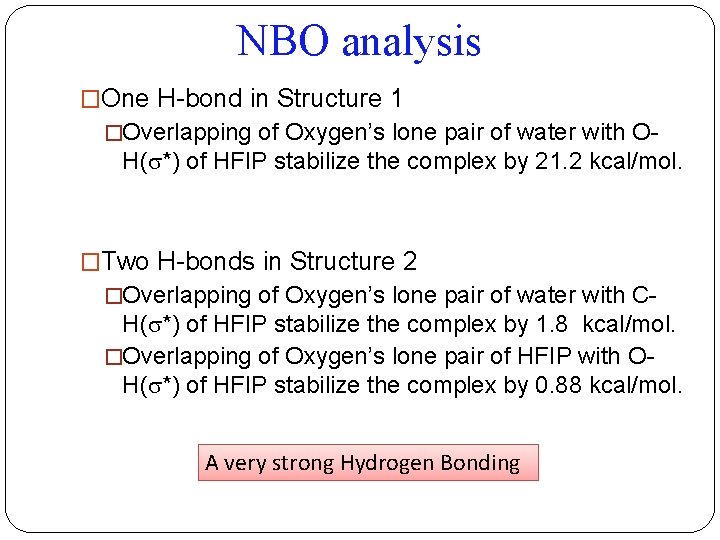 NBO analysis �One H-bond in Structure 1 �Overlapping of Oxygen’s lone pair of water