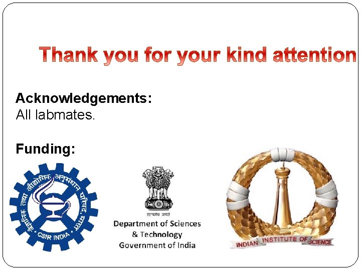 Acknowledgements: All labmates. Funding: 