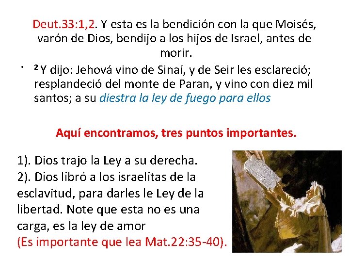  • Deut. 33: 1, 2. Y esta es la bendición con la que