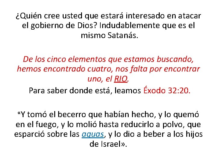 ¿Quién cree usted que estará interesado en atacar el gobierno de Dios? Indudablemente que