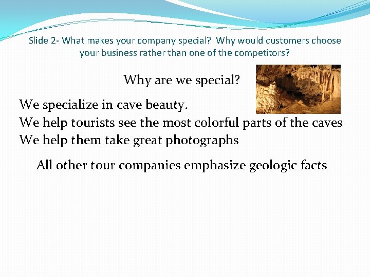 Slide 2 - What makes your company special? Why would customers choose your business