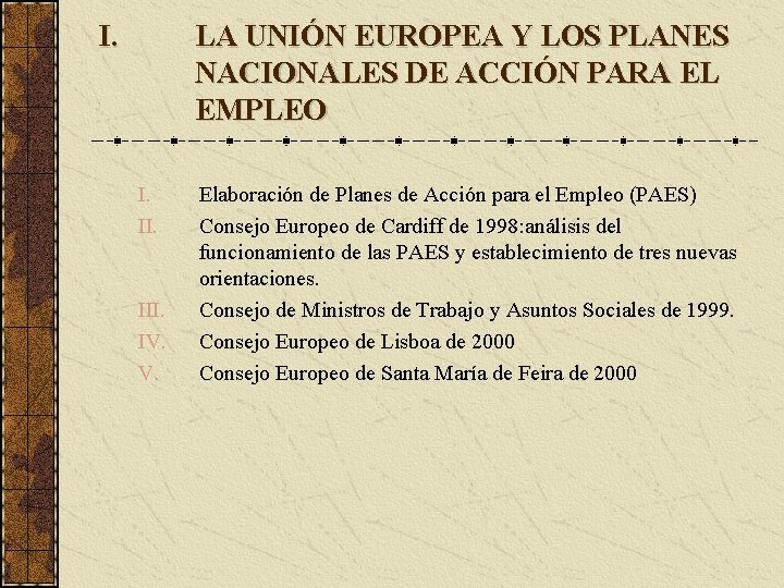 I. LA UNIÓN EUROPEA Y LOS PLANES NACIONALES DE ACCIÓN PARA EL EMPLEO I.