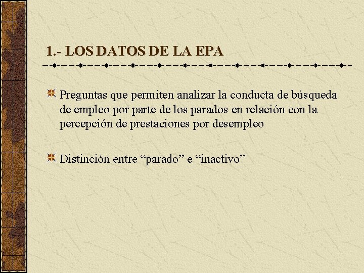 1. - LOS DATOS DE LA EPA Preguntas que permiten analizar la conducta de