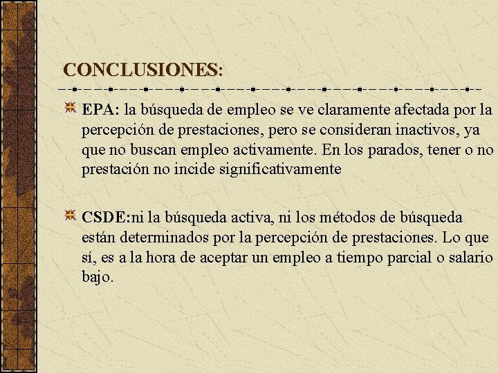 CONCLUSIONES: EPA: la búsqueda de empleo se ve claramente afectada por la percepción de