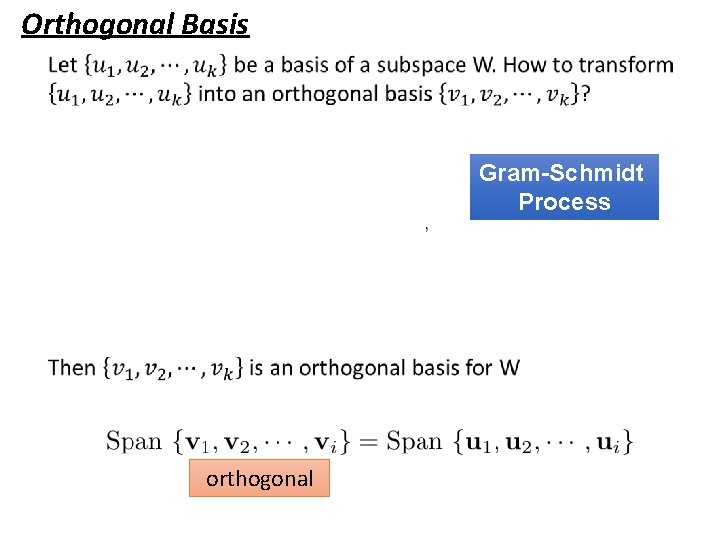 Orthogonal Basis Gram-Schmidt Process orthogonal 