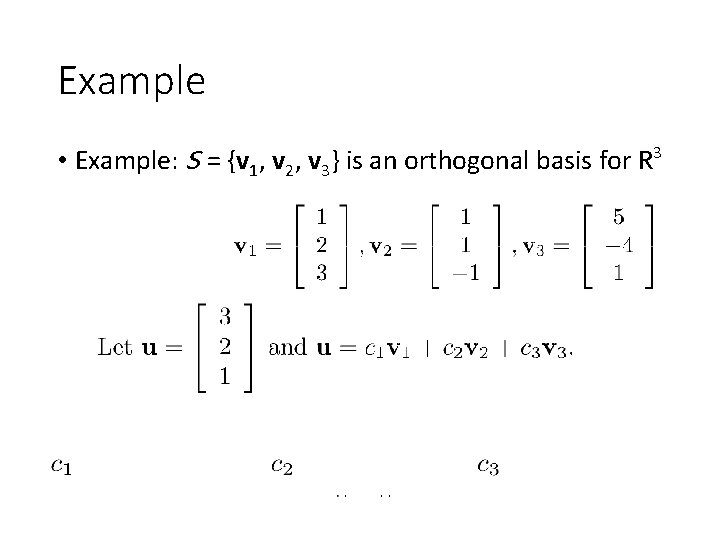 Example • Example: S = {v 1, v 2, v 3} is an orthogonal