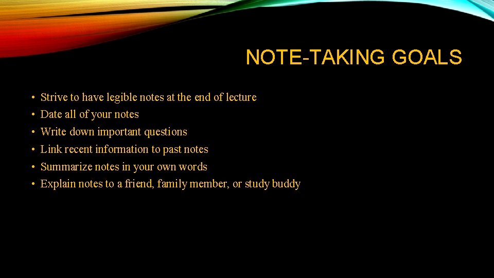 NOTE-TAKING GOALS • Strive to have legible notes at the end of lecture • NOTE-TAKING GOALS • Strive to have legible notes at the end of lecture •