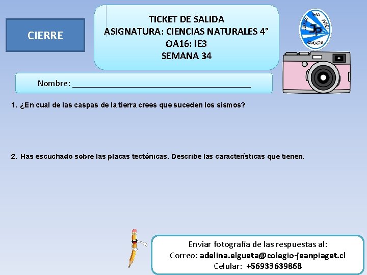 CIERRE TICKET DE SALIDA ASIGNATURA: CIENCIAS NATURALES 4° OA 16: IE 3 SEMANA 34