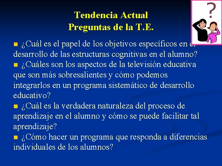 Tendencia Actual Preguntas de la T. E. ¿Cuál es el papel de los objetivos