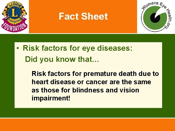 Fact Sheet • Risk factors for eye diseases: • Did you know that… Risk