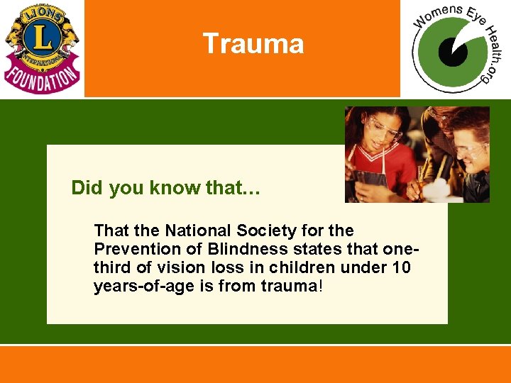 Trauma • Did you know that… – That the National Society for the Prevention