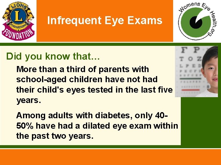 Infrequent Eye Exams • Did you know that… – More than a third of