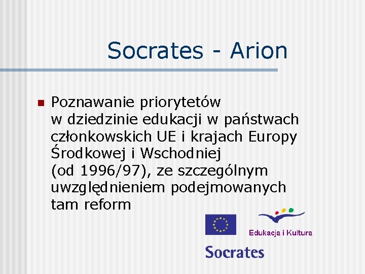 Socrates - Arion n Poznawanie priorytetów w dziedzinie edukacji w państwach członkowskich UE i