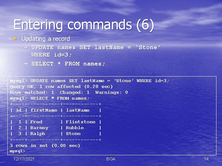 Entering commands (6) • Updating a record – UPDATE names SET last. Name =