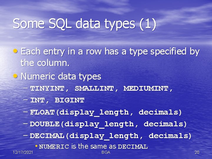 Some SQL data types (1) • Each entry in a row has a type