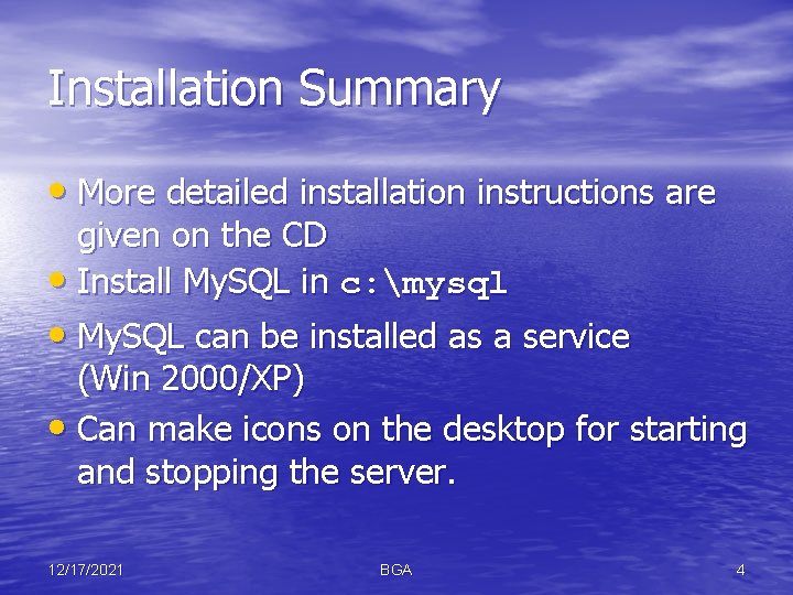 Installation Summary • More detailed installation instructions are given on the CD • Install