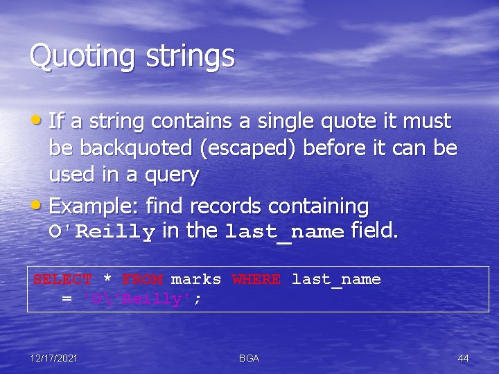 Quoting strings • If a string contains a single quote it must be backquoted