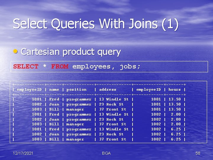 Select Queries With Joins (1) • Cartesian product query SELECT * FROM employees, jobs;