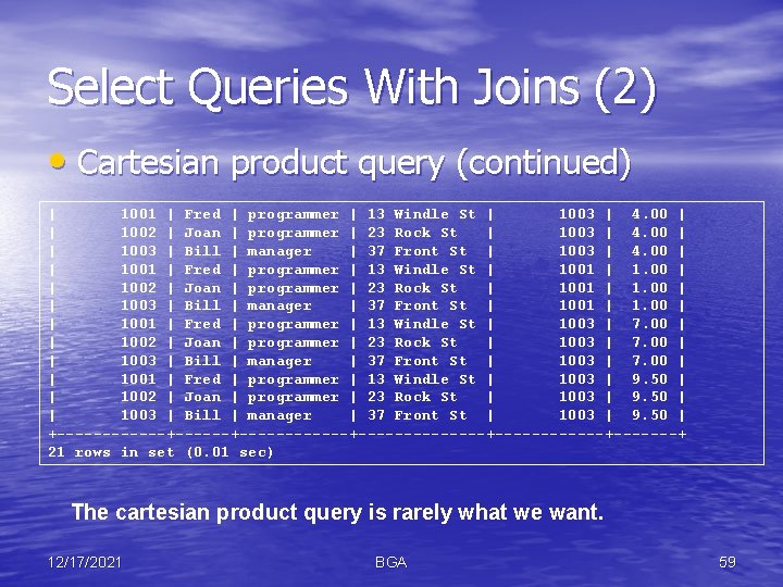 Select Queries With Joins (2) • Cartesian product query (continued) | 1001 | Fred