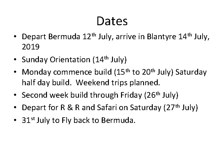 Dates • Depart Bermuda 12 th July, arrive in Blantyre 14 th July, 2019