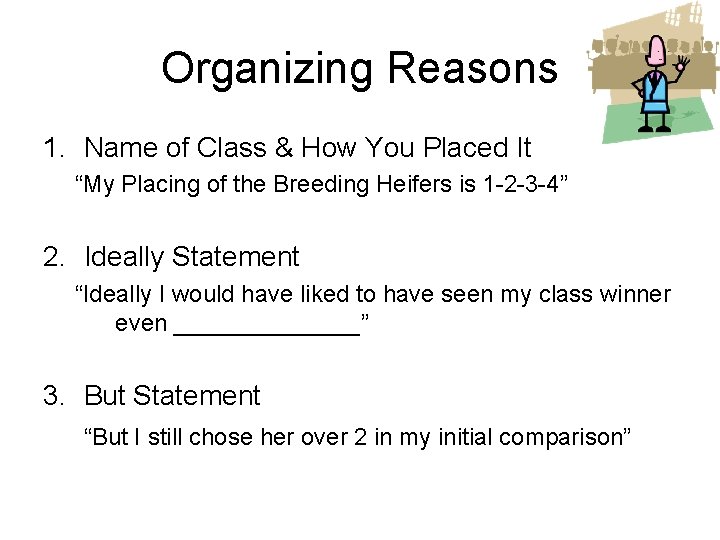 Organizing Reasons 1. Name of Class & How You Placed It “My Placing of
