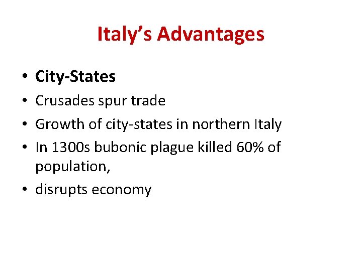 Italy’s Advantages • City-States • Crusades spur trade • Growth of city-states in northern