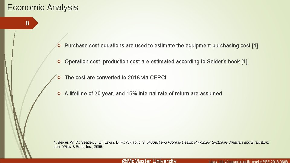 Economic Analysis 8 Purchase cost equations are used to estimate the equipment purchasing cost