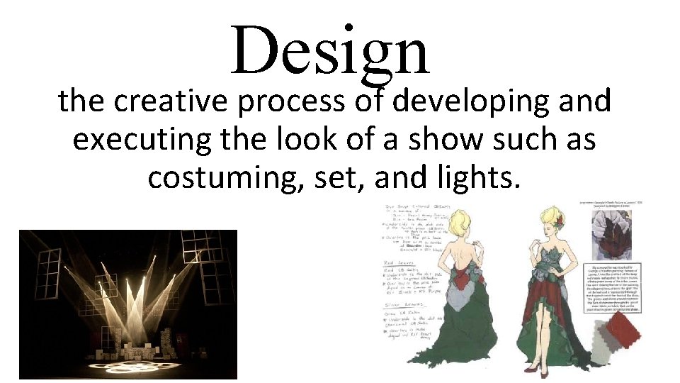 Design the creative process of developing and executing the look of a show such