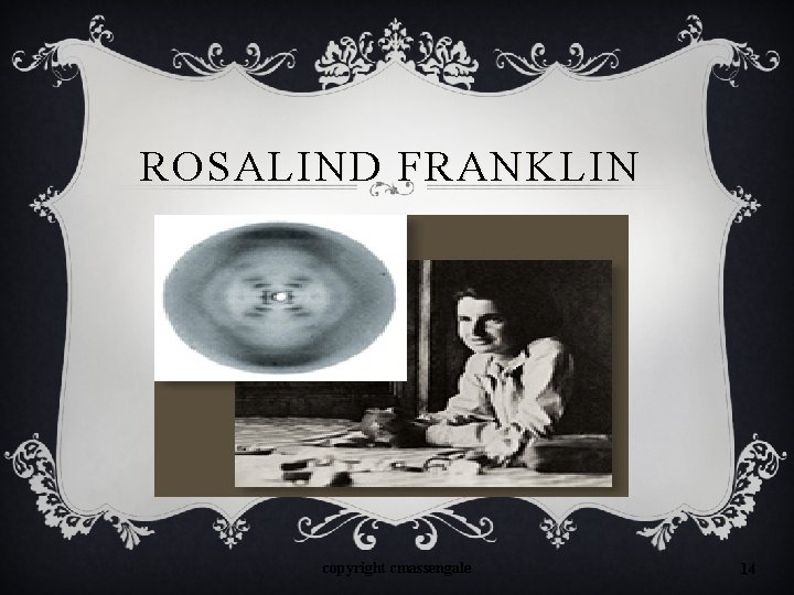 ROSALIND FRANKLIN copyright cmassengale 14 