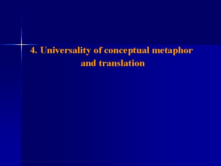 4. Universality of conceptual metaphor and translation 